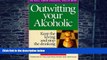 Big Deals  Outwitting Your Alcoholic (Idyll Arbor Personal Health Book)  Best Seller Books Best