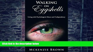 Big Deals  Walking on Eggshells: Living With Psychological Abuse and Codependency  Free Full Read