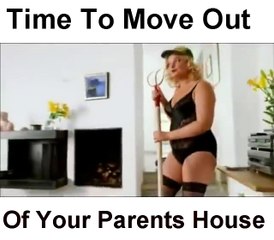 Time to Move out of your parents house