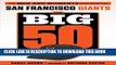 [PDF] Big 50: San Francisco Giants: The Men and Moments that Made the San Francisco Giants (The