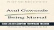 [PDF] Being Mortal: Medicine and What Matters in the End Full Online