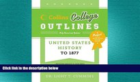 there is  United States History to 1877 (Collins College Outlines)