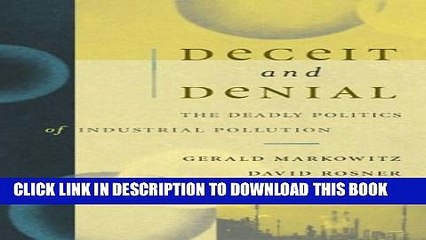 [Read PDF] Deceit and Denial: The Deadly Politics of Industrial Pollution (California/Milbank