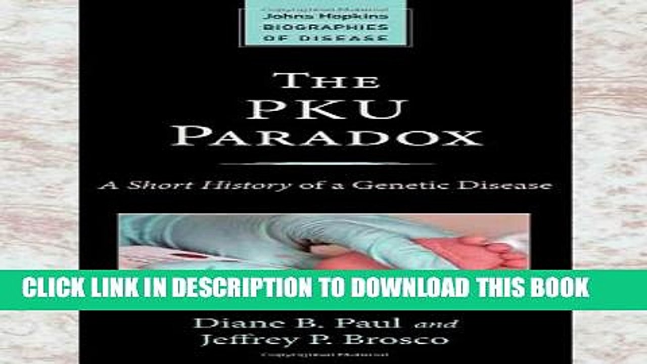 [Read PDF] The PKU Paradox: A Short History of a Genetic Disease (Johns Hopkins Biographies of