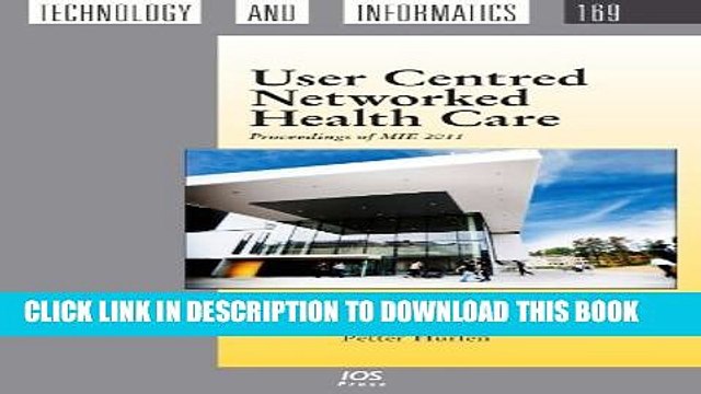 [Read PDF] User Centred Networked Health Care: Proceedings of MIE 2011 - Volume 169 Studies in