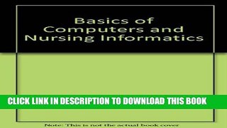 [Read PDF] Basics of Computers and Nursing Informatics Ebook Online
