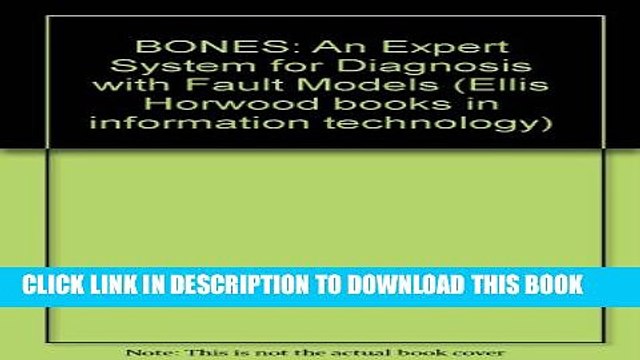 [Read PDF] Bones: An Expert System for Diagnosis With Fault Models (Ellis Horwood Series in