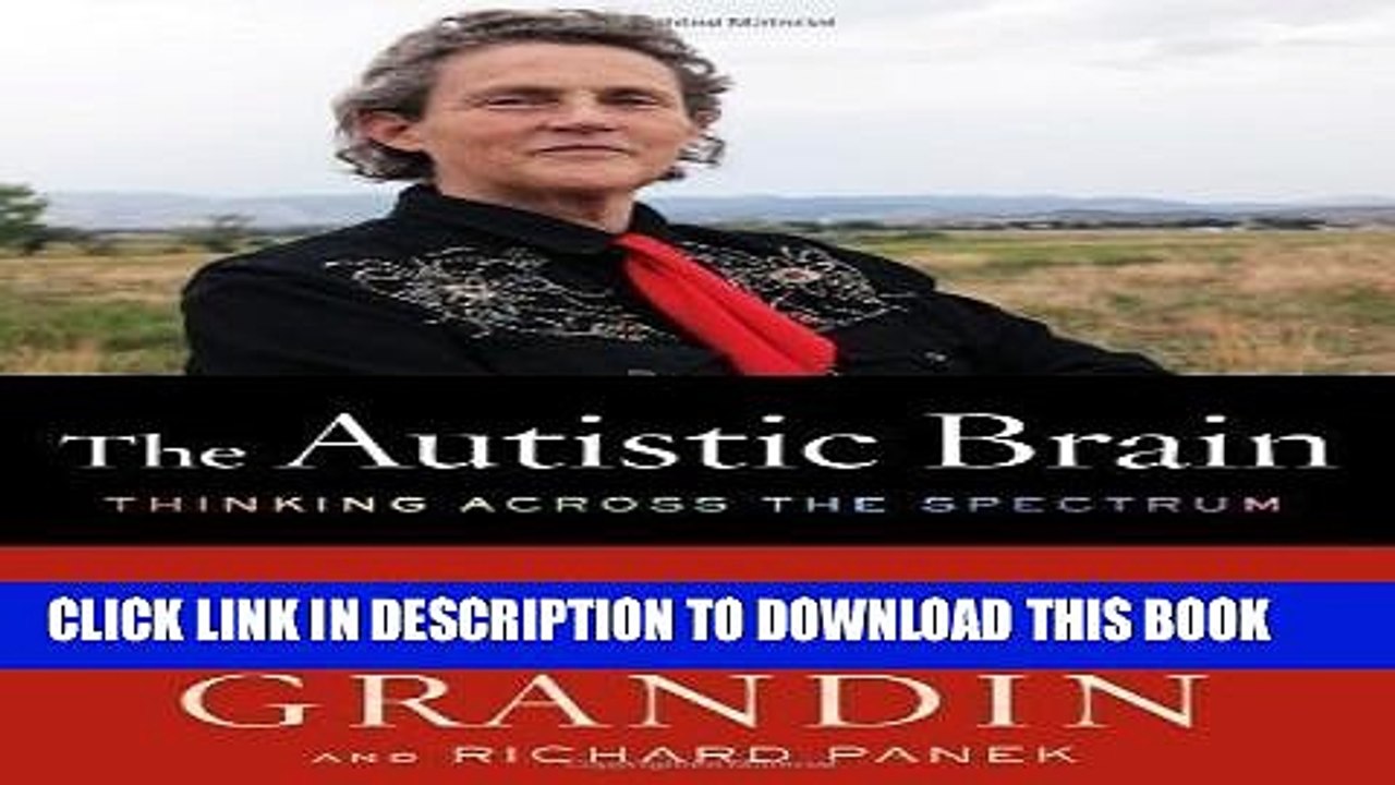 [PDF] The Autistic Brain: Thinking Across the Spectrum by Temple Grandin (April 30 2013) Full