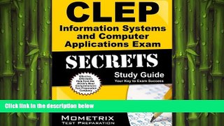 there is  CLEP Information Systems and Computer Applications Exam Secrets Study Guide: CLEP Test