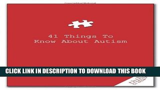 [PDF] 41 Things to Know about Autism (Good Things to Know) Popular Online