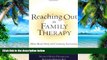 Big Deals  Reaching Out in Family Therapy: Home-Based, School, and Community Interventions  Free