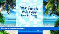 Big Deals  Group Process Made Visible: The Use of Art in Group Therapy  Free Full Read Most Wanted