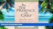 Must Have PDF  In the Presence of Grief: Helping Family Members Resolve Death, Dying, and