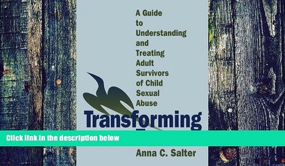 Big Deals  Transforming Trauma: A Guide to Understanding and Treating Adult Survivors of Child