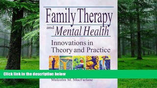 Big Deals  Family Therapy and Mental Health: Innovations in Theory and Practice (Haworth Marriage
