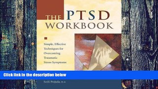 Big Deals  The PTSD Workbook: Simple, Effective Techniques for Overcoming Traumatic Stress
