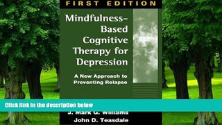 Big Deals  Mindfulness-Based Cognitive Therapy for Depression: A New Approach to Preventing