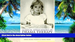 Big Deals  Clinical Applications of Drama Therapy in Child and Adolescent Treatment  Best Seller