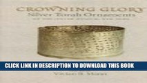 [PDF] Crowning Glory: Silver Torah Ornaments of the Jewish Museum, New York Popular Online