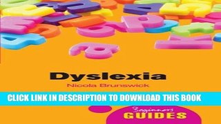 Collection Book Dyslexia: A Beginner s Guide (Beginner s Guides)
