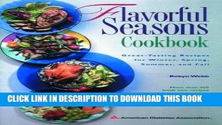 New Book Flavorful Seasons Cookbook : Great-Tasting Recipes for Winter, Spring, Summer and Fall