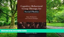 Big Deals  Cognitive-Behavioral Group Therapy for Social Phobia: Basic Mechanisms and Clinical