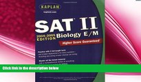 behold  Kaplan SAT II: Biology E/M 2004-2005 (Kaplan SAT Subject Tests: Biology)
