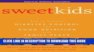 [PDF] Sweet Kids : How to Balance Diabetes Control and Good Nutrition with Family Peace Full Online