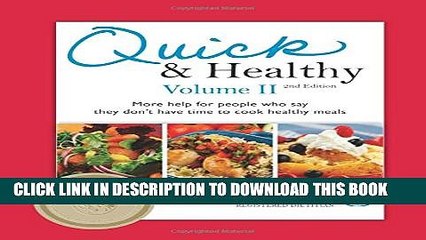 [PDF] Quick   Healthy Volume II: More Help for People Who Say They Don t Have Time to Cook Healthy