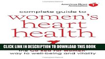 New Book American Heart Association Complete Guide to Women s Heart Health: The Go Red for Women