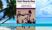 Big Deals  Satir Step by Step: A Guide to Creating Change in FamiliesÂ Â  [SATIR STEP BY STEP]