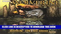 [PDF] Wolverine: Origins Vol.1 - Born in Blood: Origins - Born in Blood: V.1 (Wolverine - Origins