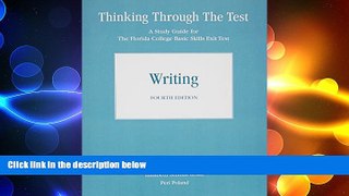 complete  Thinking Through the Test: A Study Guide for the Florida College Basic Exit Tests -