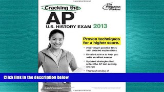 complete  Cracking the AP U.S. History Exam, 2013 Edition (College Test Preparation)