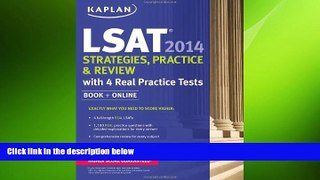 behold  Kaplan LSAT 2014 Strategies, Practice, and Review with 4 Real Practice Tests: Book +