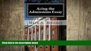 different   Acing the Admissions Essay: A How-to Guide For Writing Your College Admissions Essay