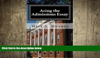 different   Acing the Admissions Essay: A How-to Guide For Writing Your College Admissions Essay