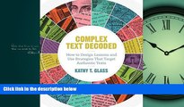 Choose Book Complex Text Decoded: How to Design Lessons and Use Strategies That Target Authentic