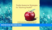 Enjoyed Read Totally Awesome Strategies for Teaching HealthÂ® with PowerWeb: Health and Human