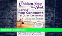 Big Deals  Chicken Soup for the Soul: Living with Alzheimer s   Other Dementias: 101 Stories of