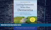 Big Deals  Loving Someone Who Has Dementia: How to Find Hope while Coping with Stress and Grief