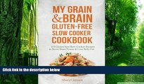 Big Deals  My Grain   Brain Gluten-free Slow Cooker Cookbook: 101 Gluten-free Slow Cooker Recipes