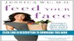 Collection Book Feed Your Face: Younger, Smoother Skin and a Beautiful Body in 28 Delicious Days
