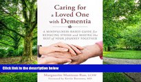 Big Deals  Caring for a Loved One with Dementia: A Mindfulness-Based Guide for Reducing Stress and