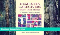 Big Deals  Dementia Caregivers Share Their Stories: A Support Group in a Book  Free Full Read Best