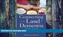 Big Deals  Connecting in the Land of Dementia: Creative Activities to Explore Together  Free Full
