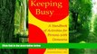 Big Deals  Keeping Busy: A Handbook of Activities for Persons with Dementia  Free Full Read Best