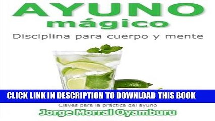 New Book Ayuno Magico: Disciplina para cuerpo y mente. Claves para ayunar (Spanish Edition)