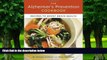 Big Deals  The Alzheimer s Prevention Cookbook: 100 Recipes to Boost Brain Health  Free Full Read