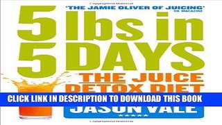 New Book 5LBs in 5 Days: The Juice Detox Diet